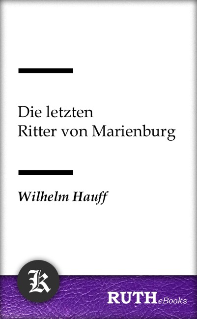 Die letzten Ritter von Marienburg - Wilhelm Hauff