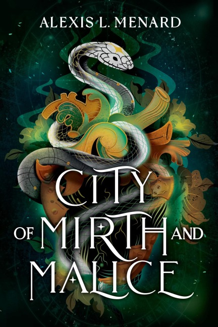 City of Mirth and Malice - Alexis L Menard