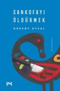 Cover-Bild zum Titel 'Sankofayi Öldürmek' von 'Gürsoy Uysal'