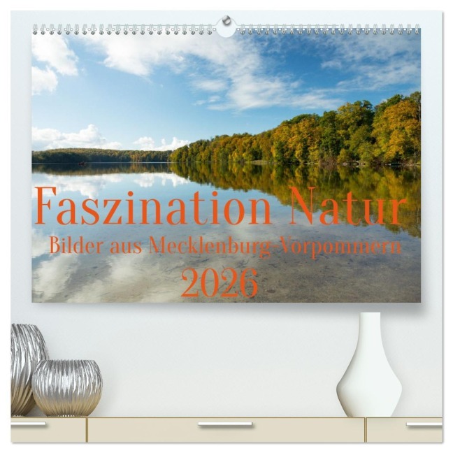 Faszination Natur - Bilder aus Mecklenburg-Vorpommern (hochwertiger Premium Wandkalender 2026 DIN A2 quer), Kunstdruck in Hochglanz - Ulf Pipping