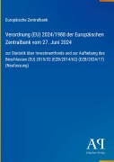 Cover-Bild zum Titel 'Verordnung (EU) 2024/1988 der Europäischen Zentralbank vom 27. Juni 2024' von 'Europäische Zentralbank'