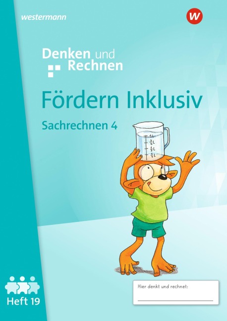 Fördern Inklusiv. Heft 19: Sachrechnen 4 Denken und Rechnen - 