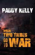 Cover-Bild zum Titel 'When Two Tribes Go to War' von 'Paddy Kelly'