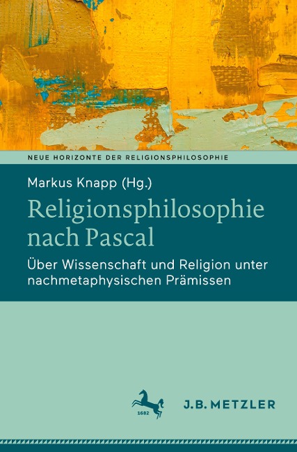 Religionsphilosophie nach Pascal - 