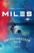 Cover-Bild zum Titel 'Miles - Unerschrocken Held' von 'Thomas Schneider'