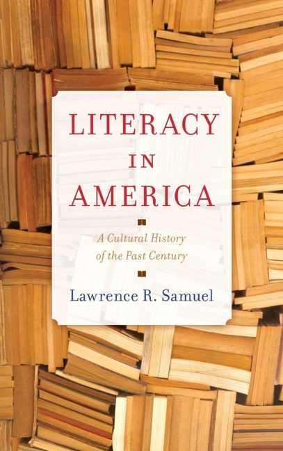 Literacy in America - Lawrence R. Samuel