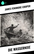 Cover-Bild zum Titel 'Die Wassernixe' von 'James Fenimore Cooper'