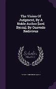The Vision Of Judgment, By A Noble Author [lord Byron]. By Quevedo Redivivus - 