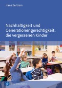 Cover-Bild zum Titel 'Nachhaltigkeit und Generationengerechtigkeit: die vergessenen Kinder' von 'Hans Bertram'