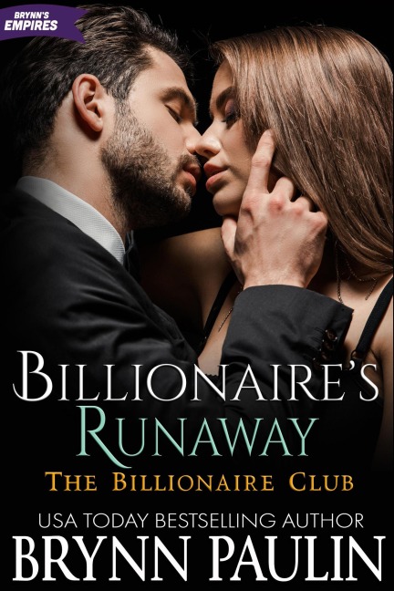 Billionaire's Runaway (Billionaire Club, #7) - Brynn Paulin