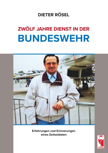 Zwölf Jahre Dienst in der Bundeswehr - Dieter Rösel