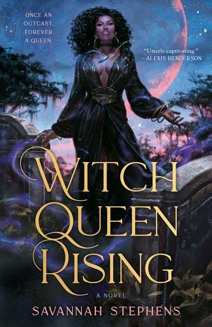 Witch Queen Rising - Savannah Stephens