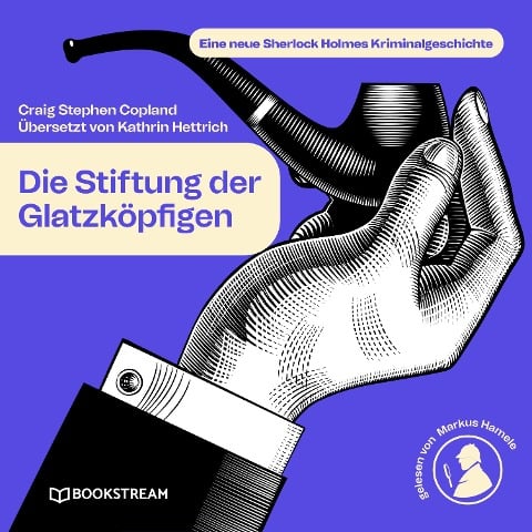 Die Stiftung der Glatzköpfigen - Craig Stephen Copland, Kathrin Hettrich, Arthur Conan Doyle