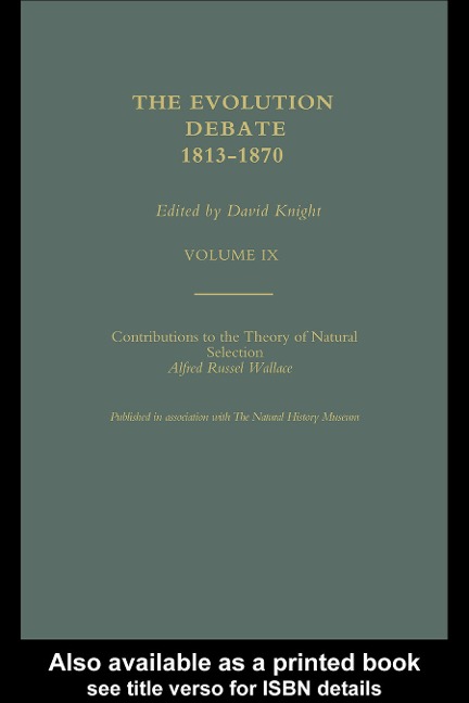 Alfred Russell Wallace Contributions to the theory of Natural Selection, 1870, and Charles Darwin and Alfred Wallace , 'On the Tendency of Species to form Varieties' (Papers presented to the Linnean Society 30th June 1858) - 