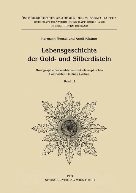 Lebensgeschichte der Gold- und Silberdisteln Monographie der mediterran-mitteleuropäischen Compositen-Gattung Carlina - Arndt Kästner, Hermann Meusel