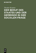 Der Beruf des Staates und der Gemeinde in der Socialen Frage - Theodor Koerner