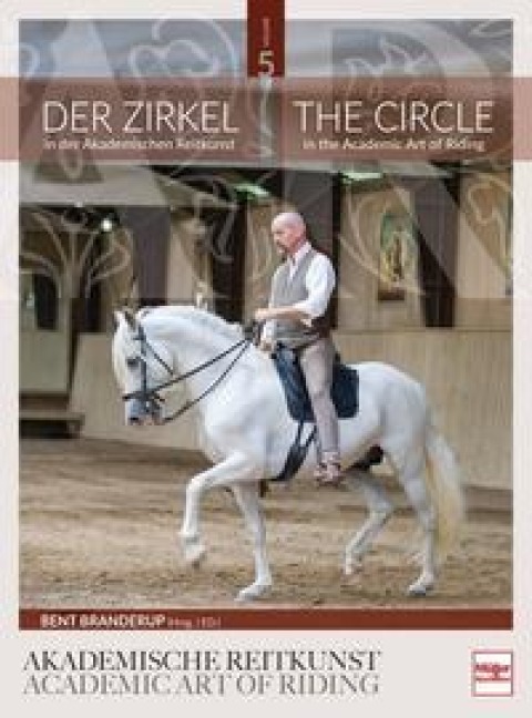 Der Zirkel in der Akademischen Reitkunst - Bent Branderup