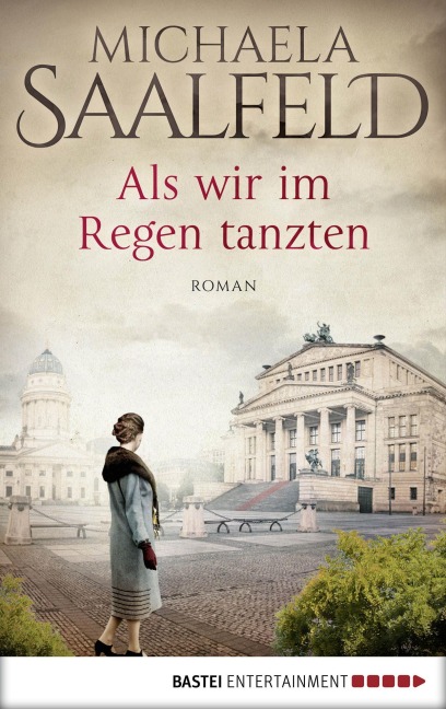 Als wir im Regen tanzten - Michaela Saalfeld