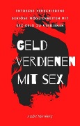 Cover-Bild zum Titel 'Geld verdienen mit Sex' von 'Andre Sternberg'