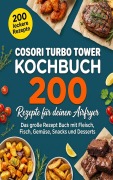 Cover-Bild zum Titel 'Cosori Turbo Tower Kochbuch - 200 Rezepte für deinen Turbo Tower' von 'Heike Bessing'