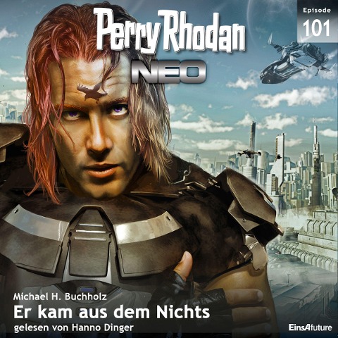 Perry Rhodan Neo 101: Er kam aus dem Nichts - Michael H. Buchholz