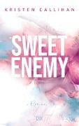 Cover-Bild zum Titel 'Sweet Enemy' von 'Kristen Callihan'