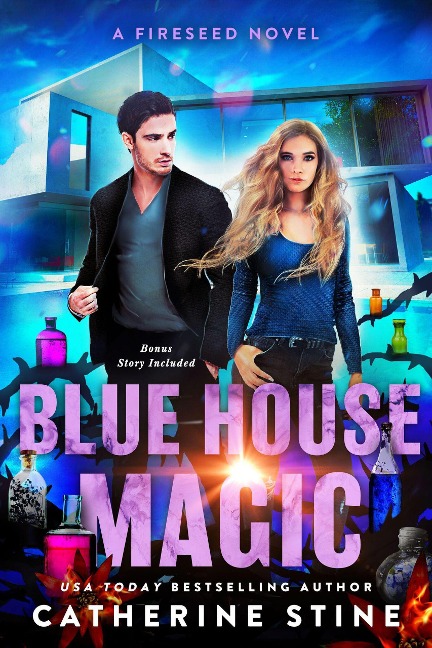 Blue House Magic (A Fireseed book, #3) - Catherine Stine