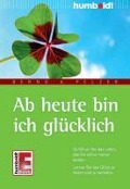 Cover-Bild zum Titel 'Ab heute bin ich glücklich' von 'Bernd A. Pelzer'