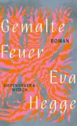 Cover-Bild zum Titel 'Gemalte Feuer' von 'Eva Hegge'