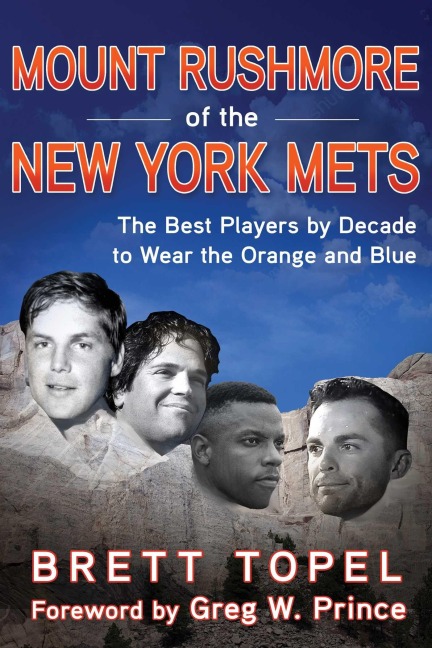 Mount Rushmore of the New York Mets - Brett Topel
