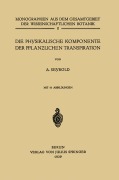 Cover-Bild zum Titel 'Die physikalische Komponente der Pflanzlichen Transpiration' von 'A. Seybold'
