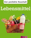 Cover-Bild zum Titel 'Der perfekte Haushalt: Lebensmittel' von 'Ulrike Lowis'