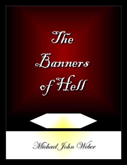 The Banners of Hell (The Shy God Project, #6) - Michael John Weber