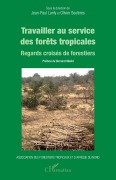 Cover-Bild zum Titel 'Travailler au service des forêts tropicales' von 'Jean-Paul Lanly, Olivier Soulères'