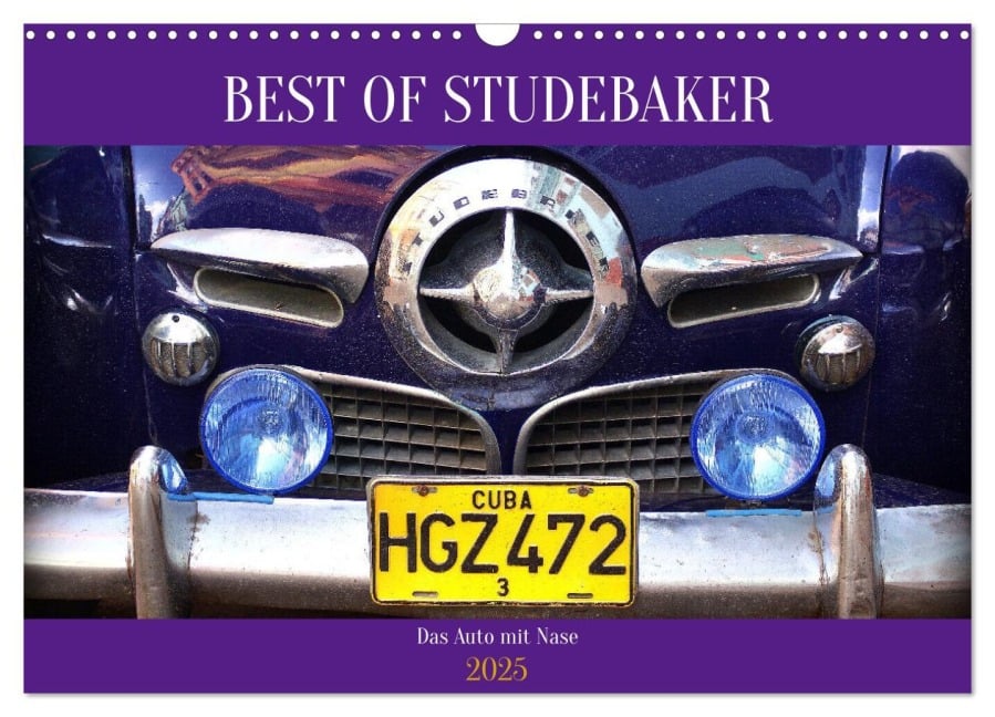 Best of Studebaker - Das Auto mit Nase (Wandkalender 2025 DIN A3 quer), CALVENDO Monatskalender - Henning von Löwis of Menar