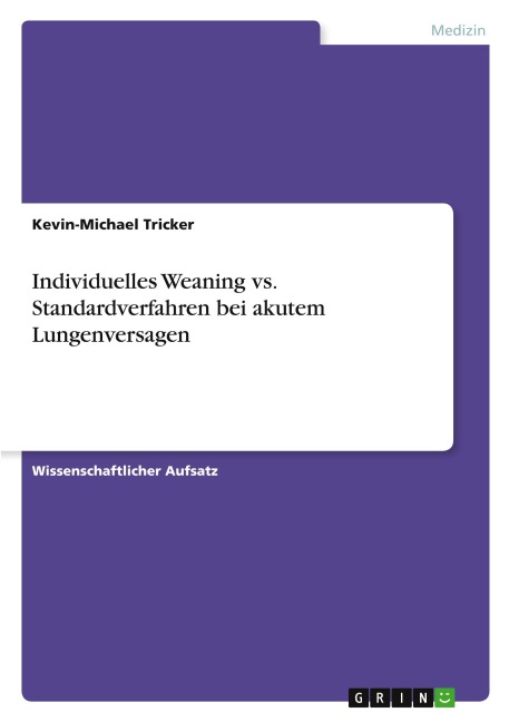 Individuelles Weaning vs. Standardverfahren bei akutem Lungenversagen - Kevin-Michael Tricker