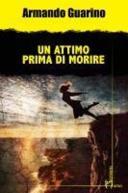 Un attimo prima di morire - Armando Guarino