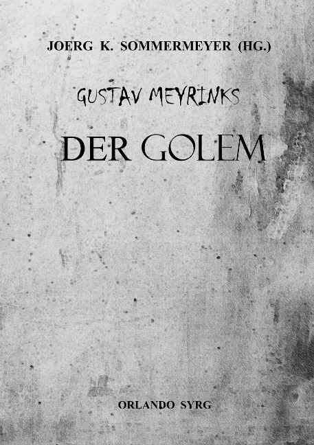 Gustav Meyrinks Der Golem - Gustav Meyrink, Orlando Syrg