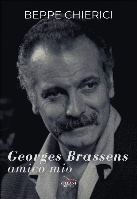 Georges Brassens, amico mio - Beppe Chierici