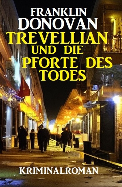 Trevellian und ¿die Pforte des Todes: Kriminalroman - Franklin Donovan