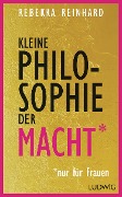Cover-Bild zum Titel 'Kleine Philosophie der Macht (nur für Frauen)' von 'Rebekka Reinhard'