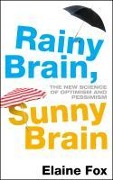 Cover-Bild zum Titel 'Rainy Brain, Sunny Brain' von 'Elaine Fox'