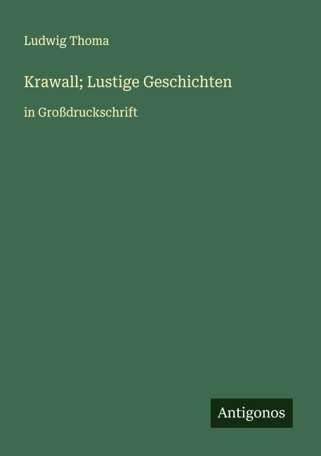 Krawall; Lustige Geschichten - Ludwig Thoma