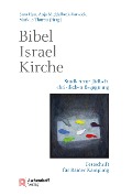 Bibel - Israel - Kirche - Sara Han, Anja Middelbeck-Varwick, Markus Thurau