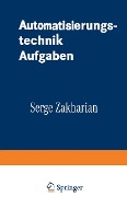 Automatisierungstechnik Aufgaben - Serge Zakharian