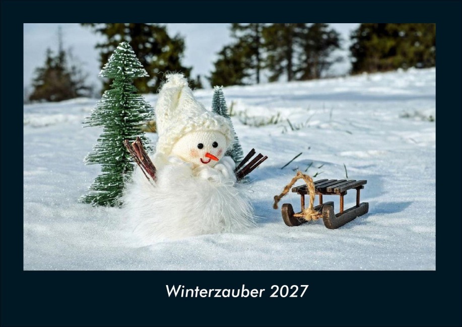 Winterzauber 2027 Fotokalender DIN A4 - Tobias Schmitt, Kevin Heber