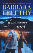 Cover-Bild zum Titel 'If We Never Met (Whisper Lake, #5)' von 'Barbara Freethy'