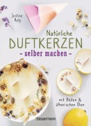 Cover-Bild zum Titel 'Natürliche Duftkerzen selber machen - mit Blüten & ätherischen Ölen' von 'Justine Roty'