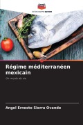 Cover-Bild zum Titel 'Régime méditerranéen mexicain' von 'Angel Ernesto Sierra Ovando'