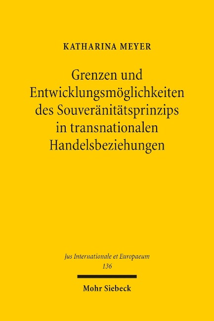 Grenzen und Entwicklungsmöglichkeiten des Souveränitätsprinzips in transnationalen Handelsbeziehungen - Katharina Meyer